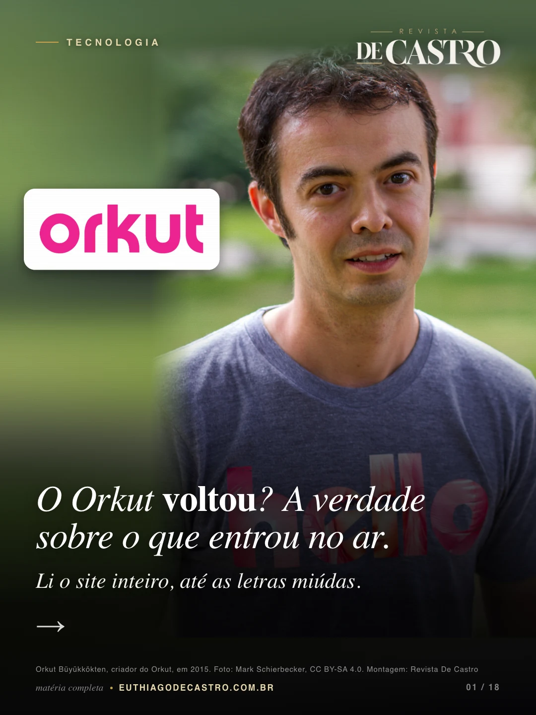 Orkut Büyükkökten, criador do Orkut, em 2015. Foto: Mark Schierbecker, via Wikimedia Commons, CC BY-SA 4.0. Montagem com o logotipo: Revista De Castro